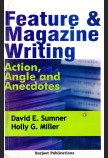 FEATURE AND MAGAZINE WRITING: WRITING, ANGLE AND ANECDOTES