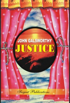 JUSTICE: A TRAGEDY IN FOUR ACTS - EDITED BY G. R. HUNTER