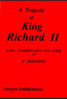 THE TRAGEDY OF KING RICHARD II: WITH INTRODUCTION AND NOTES BY K. DEIGHTON