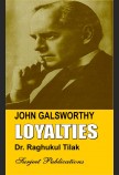 JOHN GALSWORTHY: LOYALTIES (With Text)