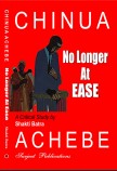 CHINUA ACHEBE: NO LONGER AT EASE