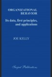 ORGANIZATIONAL BEHAVIOUR: ITS DATA, FIRST PRINCIPLES AND APPLICATIONS