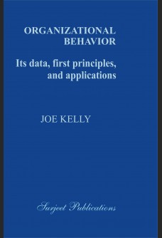 ORGANIZATIONAL BEHAVIOUR: ITS DATA, FIRST PRINCIPLES AND APPLICATIONS