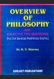 OVERVIEW OF PHILOSOPHY WITH OBJECTIVE TYPE QUESTIONS (FOR CIVIL SERVICES PRELIMINARY EXAMS)