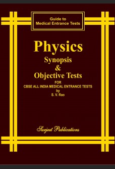 PHYSICS: SYNOPSIS AND OBJECTIVE TESTS