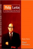 PHILIP LARKIN: A CRITICAL STUDY OF HIS POETRY