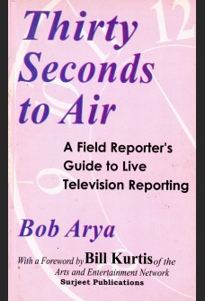 THIRTY SECONDS TO AIR: A FIELD REPORTER'S GUIDE TO LIVE TELEVISION REPORTING 