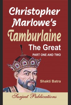 CHRISTOPHER MARLOWE: TAMBURLAINE THE GREAT  (With Text, Paraphrase and Annotations) 