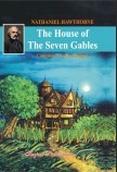 NATHANIEL HAWTHORNE: THE HOUSE OF THE SEVEN GABLES