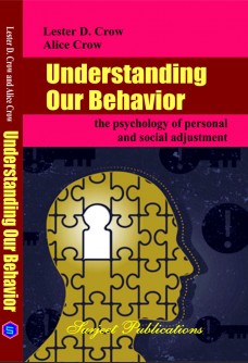 UNDERSTANDING OUR BEHAVIOR: THE PSYCHOLOGY OF PERSONAL AND SOCIAL ADJUSTMENT