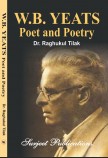 W. B. YEATS: POET AND POETRY