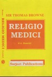 RELIGIO MEDICI: LETTER TO A FRIEND & AND CHRISTIAN MORALS