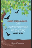 GABRIEL GARCIA MARQUEZ: ONE HUNDRED YEARS OF SOLITUDE