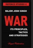 WAR: ITS PRINCIPLES, TACTIS AND STRATEGIES - DEFENCE STUDIES -II